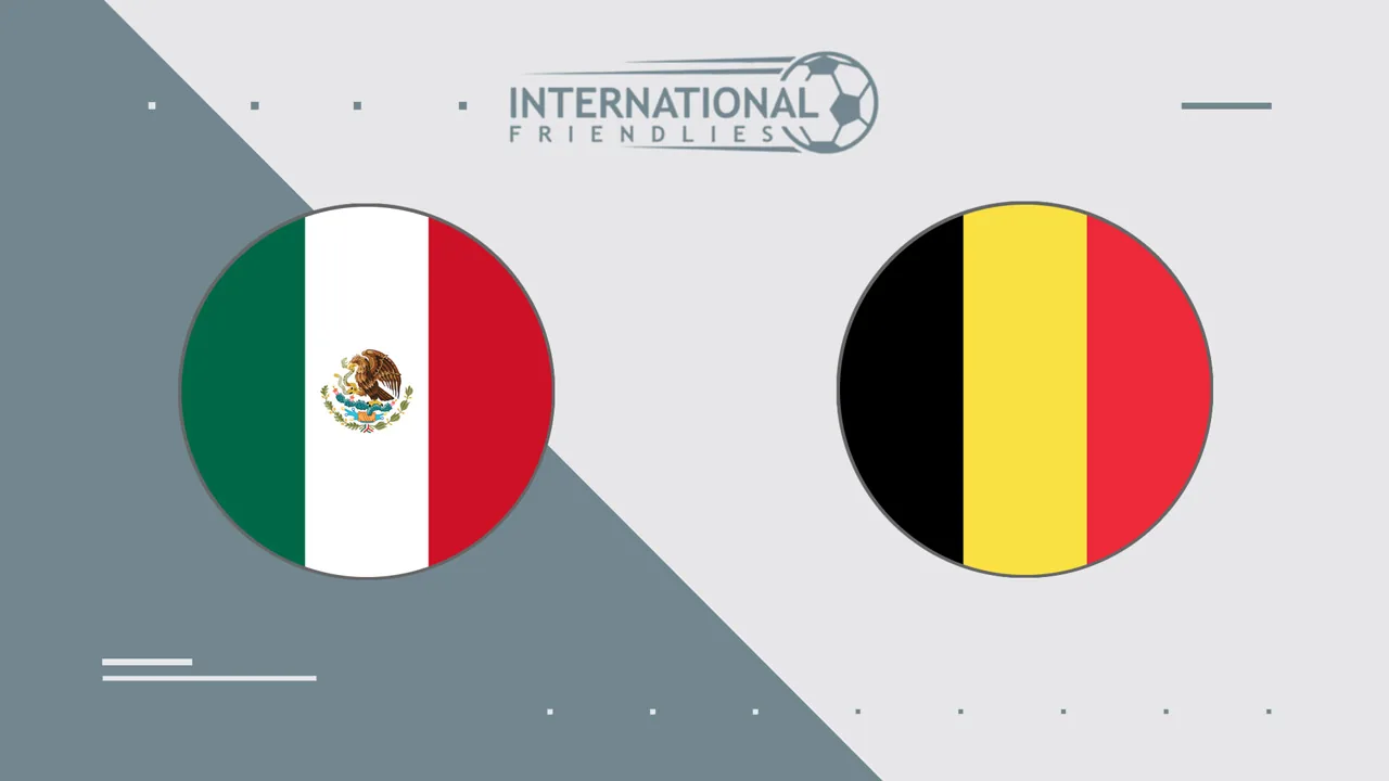 Belgium vs. Mexico: Analyzing the Favoritism Ahead of the Friendly Match