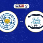Leicester City vs Preston: Analyzing the Favoritism of the Home Side