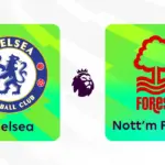 Chelsea Set to Assert Dominance Against Nottingham Forest in Premier League Clash